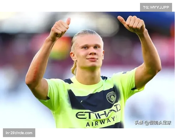 哈兰德转型全能支点，赛季助攻数创新高展现组织属性